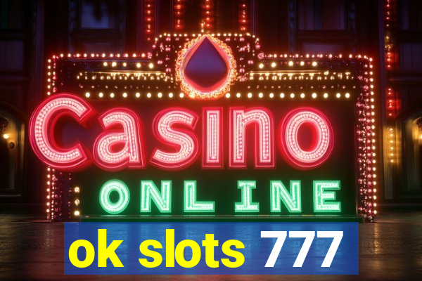 ok slots 777